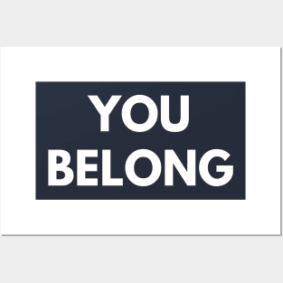 You Belong Posters and Art